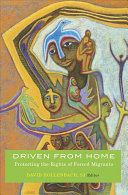 Driven from home : protecting the rights of forced migrants /
