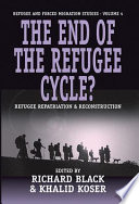 The end of the refugee cycle? : refugee repatriation and reconstruction /