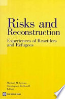 Risks and reconstruction : experiences of resettlers and refugees /