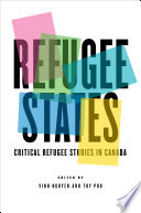 Refugee states critical refugee studies in Canada /