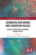 Cosmopolitan norms and European values : ethical perspectives on Europe's refugee policy /