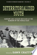 Deterritorialized youth : Sahrawi and Afghan refugees at the margins of the Middle East /