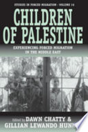 Children of Palestine : experiencing forced migration in the Middle East /