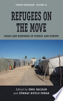 Refugees on the move : crisis and response in Turkey and Europe /