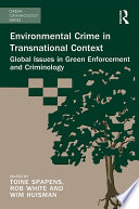 Environmental crime in transnational context : global issues in green enforcement and criminology /