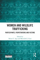 Women and wildlife trafficking : participants, perpetrators and victims /