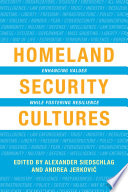 Homeland security cultures : enhancing values while fostering resilience /
