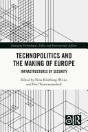 Technopolitics and the making of Europe : infrastructures of security /