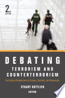 Debating terrorism and counterterrorism : conflicting perspectives on causes, contexts, and responses /