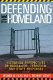 Defending the homeland : historical perspectives on radicalism, terrorism, and state responses /