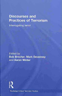 Discourses and practices of terrorism : interrogating terror /