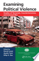 Examining political violence : studies of terrorism, counterterrorism, and internal war /