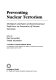 Preventing nuclear terrorism : the report and papers of the International Task Force on Prevention of Nuclear Terrorism /