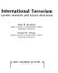 International terrorism : current research and future directions /