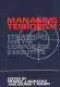 Managing terrorism : strategies for the corporate executive /