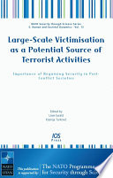 Large-scale victimisation as a potential source of terrorist activities : importance of regaining security in post-conflict societies /