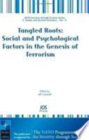 Tangled roots : social and psychological factors in the genesis of terrorism /