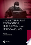 Online terrorist propaganda, recruitment and radicalization /