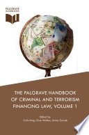 The Palgrave Handbook of criminal and terrorism financing law /