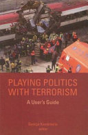 Playing politics with terrorism : a user's guide /