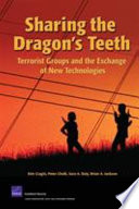 Sharing the dragon's teeth : terrorist groups and the exchange of new technologies /