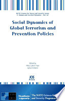 Social dynamics of global terrorism and prevention policies /