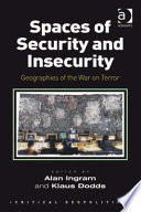 Spaces of security and insecurity : geographies of the War on Terror /