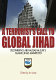 A terrorist's call to global Jihad : deciphering Abu Musab al-Suri's Islamic Jihad manifesto /