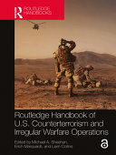 Routledge handbook of U.S. counterterrorism and irregular warfare operations /