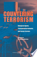 Countering terrorism : biological agents, transportation networks, and energy systems : summary of a U.S.-Russian workshop /