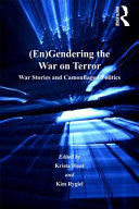 (En)gendering the war on terror : war stories and camouflaged politics /