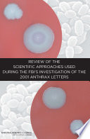 Review of the scientific approaches used during the FBI's investigation of the 2001 anthrax letters /