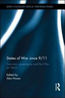 States of war since 9/11 : terrorism, sovereignty and the war on terror /