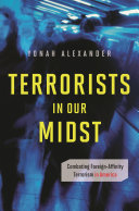 Terrorists in our midst : combating foreign-affinity terrorism in America /