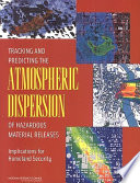 Tracking and predicting the atmospheric dispersion of hazardous material releases : implications for homeland security /