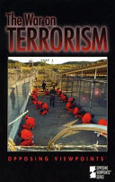 The war on terrorism : opposing viewpoints /