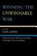 Winning the unwinnable war : America's self-crippled response to Islamic totalitarianism /