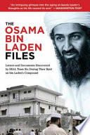 The Osama bin Laden files : letters and documents discovered by SEAL Team Six during their raid on bin Laden's compound.