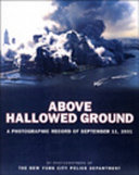 Above hallowed ground : a photographic record of September 11, 2001 /