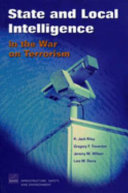 State and local intelligence in the war on terrorism /
