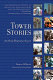 Tower stories : an oral history of 9/11 /