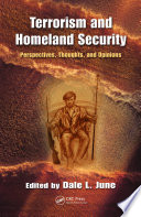 Terrorism and homeland security : perspectives, thoughts, and opinions /