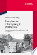 Terrorismusbekämpfung in Westeuropa Demokratie und Sicherheit in den 1970er und 1980er Jahren