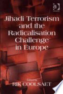 Jihadi terrorism and the radicalisation challenge in Europe /