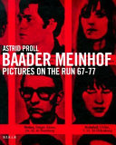 Baader-Meinhof : pictures on the run 67-77 /