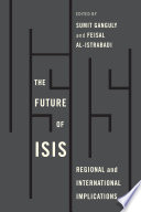 The future of ISIS : regional and international implications /