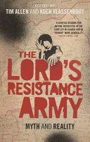 The lord's resistance army : myth and reality /