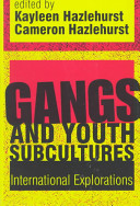 Gangs and youth subcultures : international explorations /