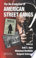 The re-evolution of American street gangs /