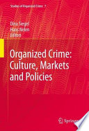 Organized crime : culture, markets, and policies /
